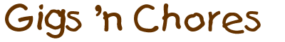 Gigs 'n Chores